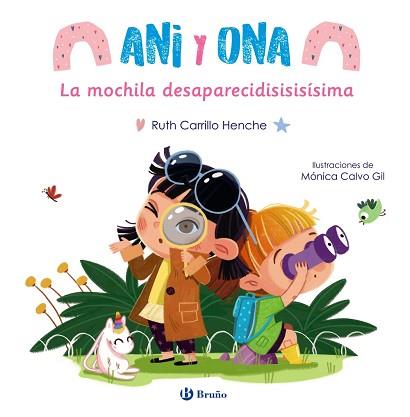 ANI Y ONA, 1. LA MOCHILA DESAPARECISISISÍSIMA | 9788469665718 | CARRILLO HENCHE, RUTH | Llibreria L'Illa - Llibreria Online de Mollet - Comprar llibres online