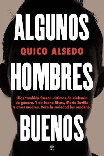 ALGUNOS HOMBRES BUENOS | 9788413844916 | ALSEDO, QUICO | Llibreria L'Illa - Llibreria Online de Mollet - Comprar llibres online