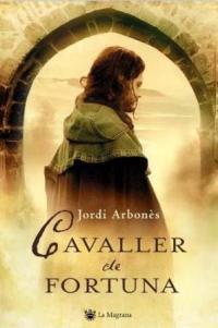 CAVALLER DE FORTUNA | 9788478717286 | ARBONES, JORDI | Llibreria L'Illa - Llibreria Online de Mollet - Comprar llibres online