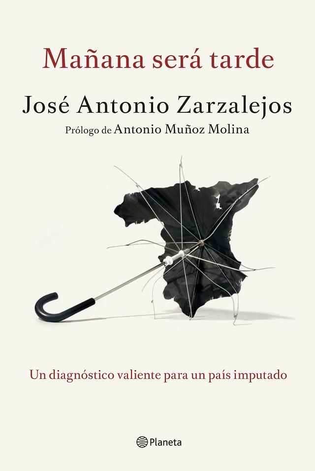 MAÑANA SERÁ TARDE | 9788408141327 | ZARZALEJOS, JOSE ANTONIO | Llibreria L'Illa - Llibreria Online de Mollet - Comprar llibres online