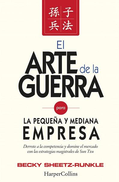 ARTE DE LA GUERRA PARA LA PEQUEÑA Y MEDIANA EMPRESA, EL | 9788416502394 | SHEETZ-RUNKLE, BECKY | Llibreria L'Illa - Llibreria Online de Mollet - Comprar llibres online