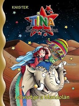 TINA SUPERBRUIXA I EL VIATGE A MANDOLAN | 9788499060880 | KNISTER | Llibreria L'Illa - Llibreria Online de Mollet - Comprar llibres online