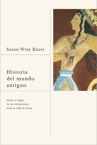 HISTORIA DEL MUNDO ANTIGUO | 9788449321290 | WISE-BAUER, SUSAN | Llibreria L'Illa - Llibreria Online de Mollet - Comprar llibres online