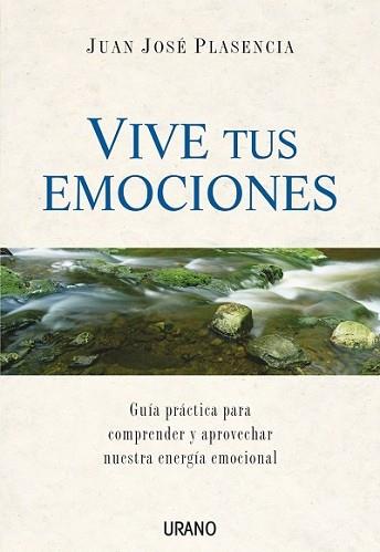 VIVE TUS EMOCIONES | 9788479536046 | PLASENCIA, JOSE JUAN | Llibreria L'Illa - Llibreria Online de Mollet - Comprar llibres online