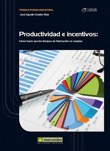 PRODUCTIVIDAD E INCENTIVOS:COMO HACER QUE TIEMPOS FABRI.CUMP | 9788426717917 | CRUELLES RUIZ, JOSE AGUSTIN | Llibreria L'Illa - Llibreria Online de Mollet - Comprar llibres online