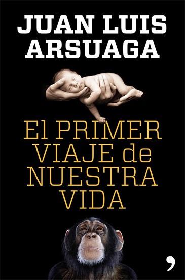 PRIMER VIAJE DE NUESTRA VIDA, EL | 9788499981802 | ARSUAGA, JUAN LUIS | Llibreria L'Illa - Llibreria Online de Mollet - Comprar llibres online