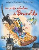 LA CATIFA VOLADORA DE LA BRUNILDA | 9788498013672 | THOMAS,VALERIE/KORKY,PAUL | Llibreria L'Illa - Llibreria Online de Mollet - Comprar llibres online