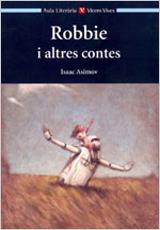 ROBBIE I  ALTRES CONTES | 9788431635084 | ASIMOV, ISAAC | Llibreria L'Illa - Llibreria Online de Mollet - Comprar llibres online