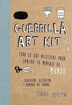 GUERRILLA ART KIT | 9788449329678 | SMITH, KERI | Llibreria L'Illa - Llibreria Online de Mollet - Comprar llibres online