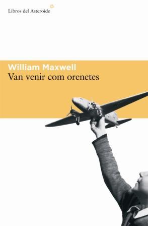 VAN VENIR COM ORENETES | 9788493544874 | MAXWELL, WILLIAM | Llibreria L'Illa - Llibreria Online de Mollet - Comprar llibres online