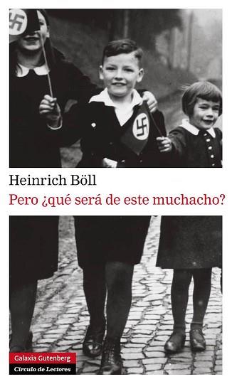 PERO ¿QUÉ SERÁ DE ESTE MUCHACHO? | 9788415472391 | BÖLL, HEINRICH | Llibreria L'Illa - Llibreria Online de Mollet - Comprar llibres online