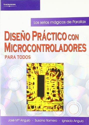 DISEÑO PRACTICO CON MICROCONTROLADORES PARA TODOS | 9788497322409 | ANGULO, JOSE Mª / ROMERO, SUSANA / ANGULO, IGNACIO | Llibreria L'Illa - Llibreria Online de Mollet - Comprar llibres online