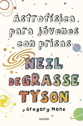 ASTROFÍSICA PARA JÓVENES CON PRISAS | 9788449339011 | TYSON, NEIL DEGRASSE/MONE, GREGORY | Llibreria L'Illa - Llibreria Online de Mollet - Comprar llibres online