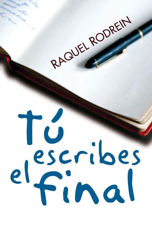 TÚ ESCRIBES EL FINAL | 9788492617388 | RODREIN, RAQUEL | Llibreria L'Illa - Llibreria Online de Mollet - Comprar llibres online