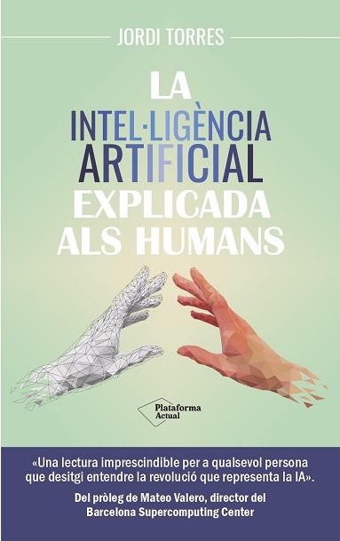 INTEL·LIGÈNCIA ARTIFICIAL EXPLICADA ALS HUMANS, LA | 9788419655585 | TORRES, JORDI | Llibreria L'Illa - Llibreria Online de Mollet - Comprar llibres online