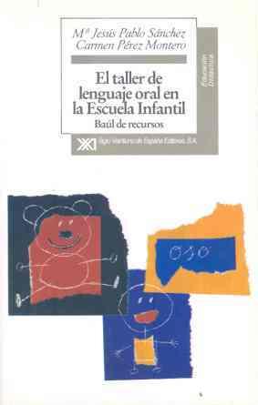 TALLER DE LENGUAJE ORAL EN LA ESCUELA INFANTIL, EL | 9788432309038 | PABLO SANCHEZ, MARIA JESUS | Llibreria L'Illa - Llibreria Online de Mollet - Comprar llibres online