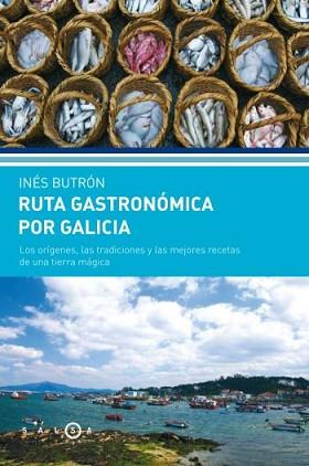 RUTA GASTRONÓMICA POR GALICIA | 9788496599451 | BUTRON PARRA, INES | Llibreria L'Illa - Llibreria Online de Mollet - Comprar llibres online