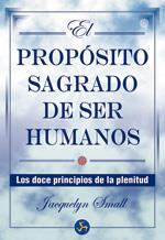 PROPOSITO SAGRADO DE SER HUMANOS : UN VIAJE DE SANACION A | 9788495973450 | SMALL, JACQUELYN