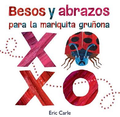 BESOS Y ABRAZOS PARA LA MARIQUITA GRUÑONA | 9788417742355 | CARLE, ERIC | Llibreria L'Illa - Llibreria Online de Mollet - Comprar llibres online