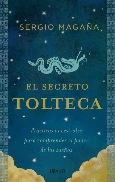 SECRETO TOLTECA, EL | 9788479539092 | MAGAÑA, SERGIO | Llibreria L'Illa - Llibreria Online de Mollet - Comprar llibres online