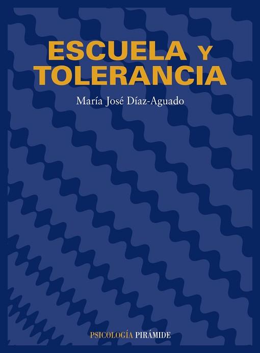 ESCUELA Y TOLERANCIA | 9788436809527 | DIAZ-AGUADO,MARIA JOSE | Llibreria L'Illa - Llibreria Online de Mollet - Comprar llibres online