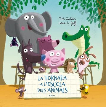 TORNADA A L'ESCOLA DELS ANIMALS, LA | 9788447940332 | CARLAIN, NOÉ | Llibreria L'Illa - Llibreria Online de Mollet - Comprar llibres online