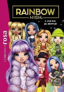 BIBLIOTECA ROSA. RAINBOW HIGH, 8. Y, POR FIN, ¡EL DESFILE! | 9788419804440 | RUBIO-BARREAU, VANESSA | Llibreria L'Illa - Llibreria Online de Mollet - Comprar llibres online