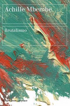 BRUTALISMO | 9788449339028 | MBEMBE, ACHILLE | Llibreria L'Illa - Llibreria Online de Mollet - Comprar llibres online