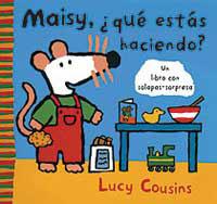 MAISY, ¿QUE ESTAS HACIENDO? | 9788484881049 | COUSINS, LUCY | Llibreria L'Illa - Llibreria Online de Mollet - Comprar llibres online