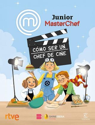 MASTERCHEF JUNIOR. CÓMO SER UN CHEF DE CINE | 9788467074499 | SHINE/RTVE | Llibreria L'Illa - Llibreria Online de Mollet - Comprar llibres online