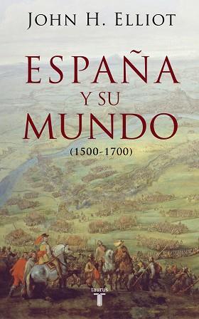 ESPAÑA Y SU MUNDO | 9788430606351 | ELLIOTT, JOHN H. | Llibreria L'Illa - Llibreria Online de Mollet - Comprar llibres online