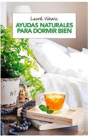 AYUDAS NATURALES PARA DORMIR BIEN | 9788490568750 | VUKOVIC, LAUREL | Llibreria L'Illa - Llibreria Online de Mollet - Comprar llibres online