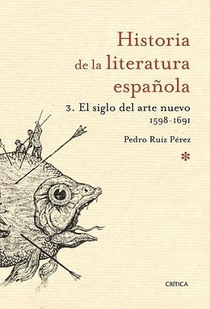 HISTORIA DE LA LITERATURA ESPAÑOLA (EL SIGLO DEL ARTE NUEVO) | 9788498920697 | RUIZ PÉREZ, PEDRO | Llibreria L'Illa - Llibreria Online de Mollet - Comprar llibres online