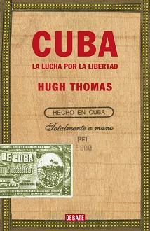 CUBA LA LUCHA POR LA LIBERTAD | 9788483069035 | THOMAS, HUGH | Llibreria L'Illa - Llibreria Online de Mollet - Comprar llibres online