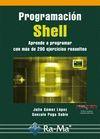 PROGRAMACIÓN SHELL. APRENDE A PROGRAMAR CON MÁS DE 100 EJERC | 9788499641386 | GÓMEZ LÓPEZ, JULIO/PUGA SABIO, GONZALO | Llibreria L'Illa - Llibreria Online de Mollet - Comprar llibres online