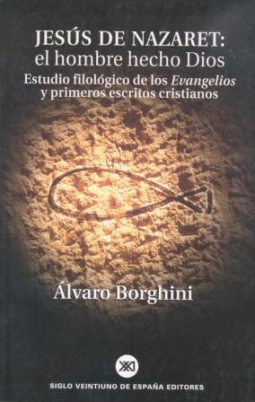 JESUS DE NAZARET: EL HOMBRE HECHO DIOS | 9788432310911 | BORGHINI, ALVARO | Llibreria L'Illa - Llibreria Online de Mollet - Comprar llibres online