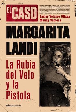 CASO DE MARGARITA LANDI. LA RUBIA DEL VELO Y LA PISTOLA | 9788411487627 | VELASCO OLIAGA, JAVIER/VENTOSA, MAUDY | Llibreria L'Illa - Llibreria Online de Mollet - Comprar llibres online