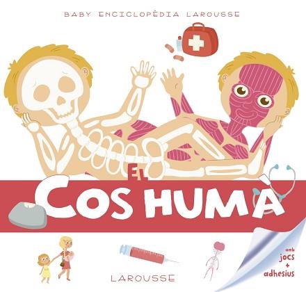 BABY ENCICLOPÈDIA. EL COS HUMÀ | 9788416984619 | LAROUSSE EDITORIAL | Llibreria L'Illa - Llibreria Online de Mollet - Comprar llibres online