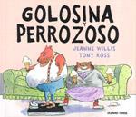 GOLOSINA Y PERROZOSO | 9786074001648 | WILLIS, JEANNE / TONY ROSS12 | Llibreria L'Illa - Llibreria Online de Mollet - Comprar llibres online