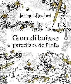 COM DIBUIXAR PARADISOS DE TINTA | 9788417165918 | BASFORD, JOHANNA | Llibreria L'Illa - Llibreria Online de Mollet - Comprar llibres online