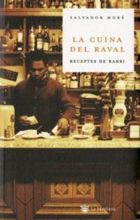 CUINA DEL RAVAL, LA | 9788478715695 | MORE, SALVADOR | Llibreria L'Illa - Llibreria Online de Mollet - Comprar llibres online