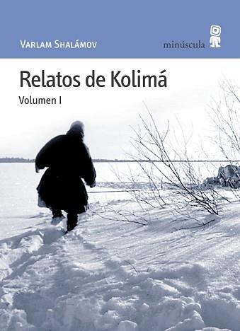 RELATOS DE KOLIMA.VOLUMEN I | 9788495587343 | SHALAMOV, VARLAM
