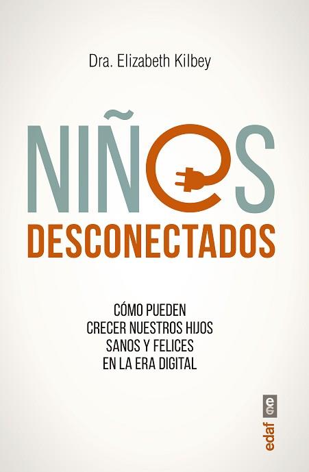 NIÑOS DESCONECTADOS | 9788441438439 | KILBEY, ELIZABETH | Llibreria L'Illa - Llibreria Online de Mollet - Comprar llibres online