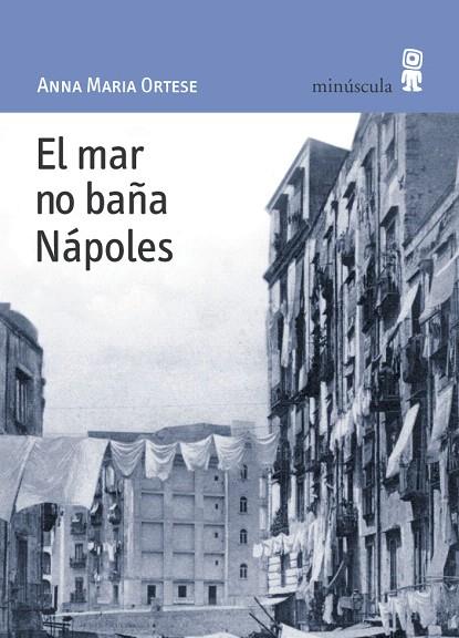 MAR NO BAÑA NAPOLES, EL | 9788495587428 | ORTESTE, ANNA MARIA | Llibreria L'Illa - Llibreria Online de Mollet - Comprar llibres online