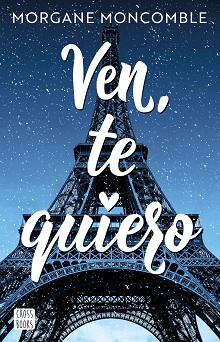 VEN TE QUIERO | 9788408268451 | MONCOMBLE, MORGANE | Llibreria L'Illa - Llibreria Online de Mollet - Comprar llibres online