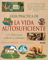 GUÍA PRÁCTICA DE LA VIDA AUTOSUFICIENTE (R) | 9788480768856 | SEYMOUR, JOHN | Llibreria L'Illa - Llibreria Online de Mollet - Comprar llibres online