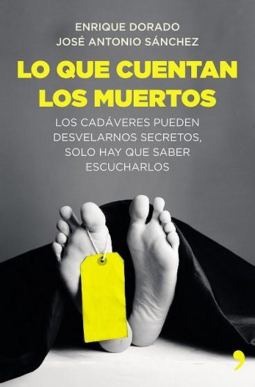 LO QUE CUENTAN LOS MUERTOS | 9788499984346 | SÁNCHEZ, JOSE ANTONIO / ENRIQUE DORADO | Llibreria L'Illa - Llibreria Online de Mollet - Comprar llibres online