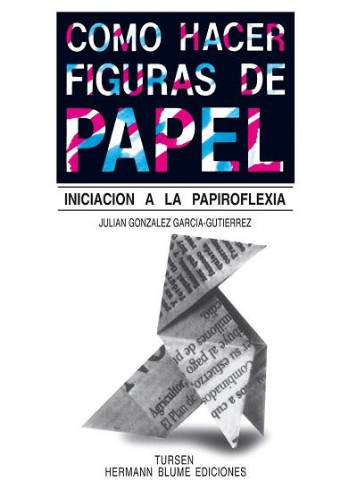 COMO HACER FIGURAS DE PAPEL | 9788487756115 | González García-Gutiérrez, Julián | Llibreria L'Illa - Llibreria Online de Mollet - Comprar llibres online