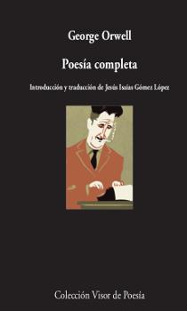 POESÍA COMPLETA | 9788498959796 | ORWELL, GEORGE | Llibreria L'Illa - Llibreria Online de Mollet - Comprar llibres online