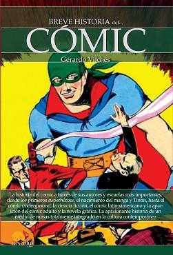 BREVE HISTORIA DEL CÓMIC | 9788499676326 | VILCHES FUENTES, GERARDO | Llibreria L'Illa - Llibreria Online de Mollet - Comprar llibres online